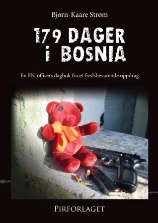 179 dager i Bosnia - en offisers dagbok fra et fredsbevarende oppdrag
