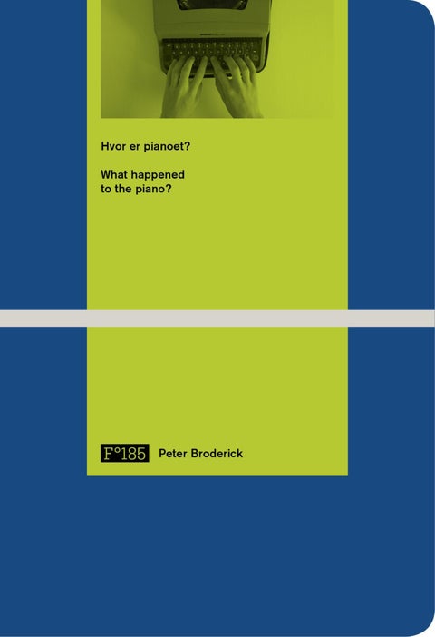 Hvor er pianoet? = What happened to the piano?