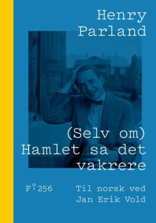 (Selv om) Hamlet sa det vakrere - dikt i utvalg + et knippe prosa