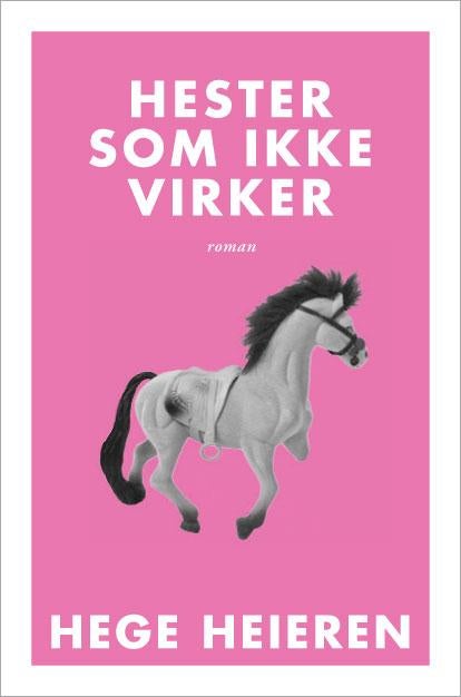 Hester som ikke virker - roman