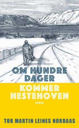 Om hundre dager kommer hestehoven - roman