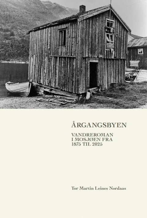 Årgangsbyen - vandreroman i Mosjøen fra 1875 til 2025