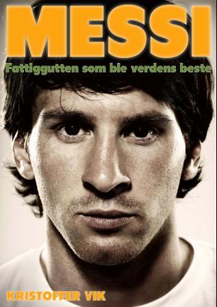Messi - fattiggutten som ble verdens beste