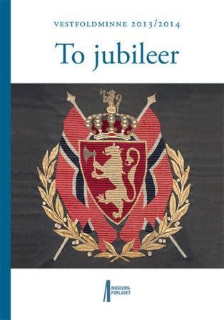 To jubileer - Vestfoldminne 2013/2014