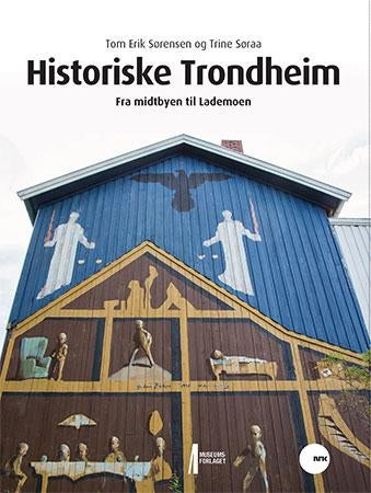 Historiske Trondheim - fra midtbyen til Lademoen