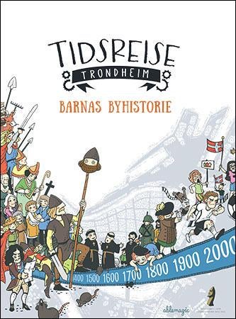 Tidsreise Trondheim - barnas byhistorie
