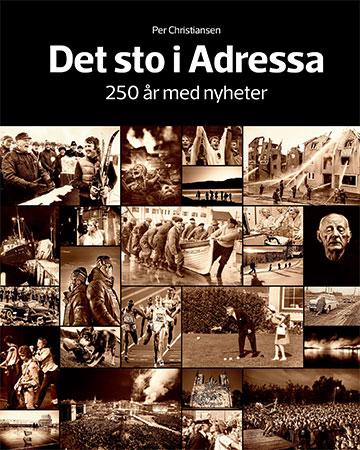 Det sto i Adressa - 250 år med nyheter