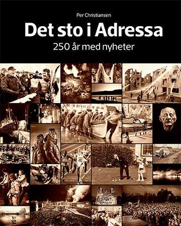 Det sto i Adressa - 250 år med nyheter