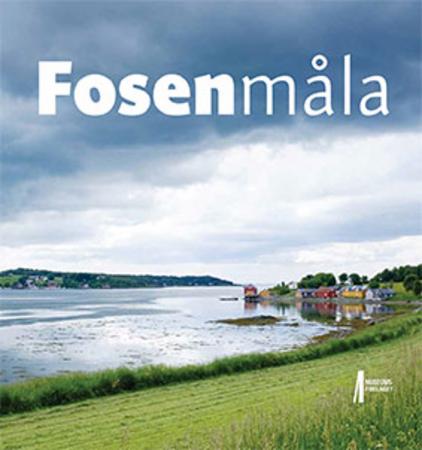 Bilde av Fosenmåla Av Arnold Dalen, Kristin Melum Eide, Tor Erik Jenstad, Ola Stemshaug