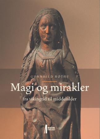 Magi og mirakler - fra vikingtid til middelalder