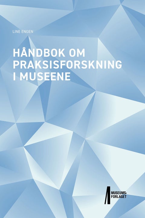 Håndbok om praksisforskning i museene