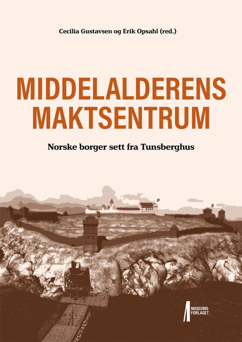 Middelalderens maktsentrum - norske borger sett fra Tunsberghus