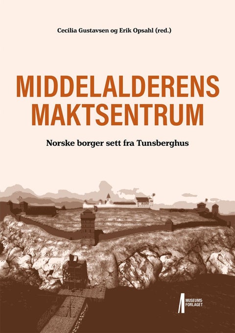Middelalderens maktsentrum - norske borger sett fra Tunsberghus