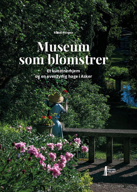 Museum som blomstrer - et kunstnerhjem og en eventyrlig hage i Asker