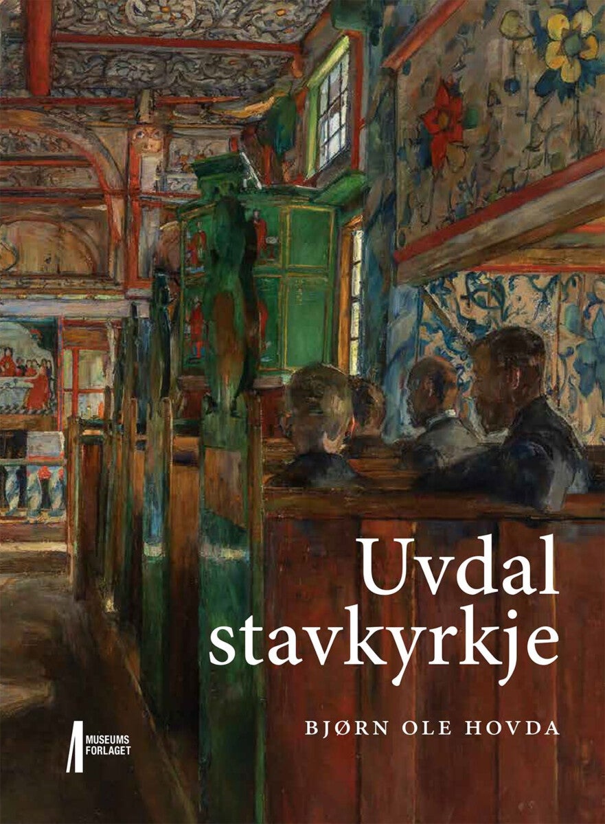 Uvdal stavkyrkje - historia kring eit gudshus gjennom tusen år