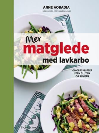 Mer matglede med lavkarbo - naturlig mat uten gluten og sukker