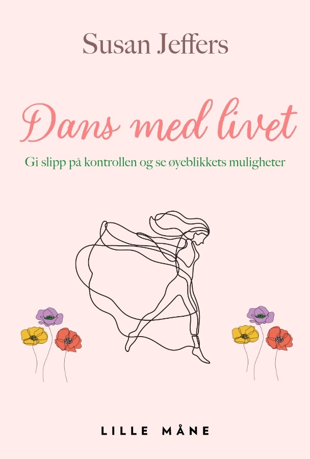 Dans med livet! - gi slipp på kontrollen og se øyeblikkets muligheter