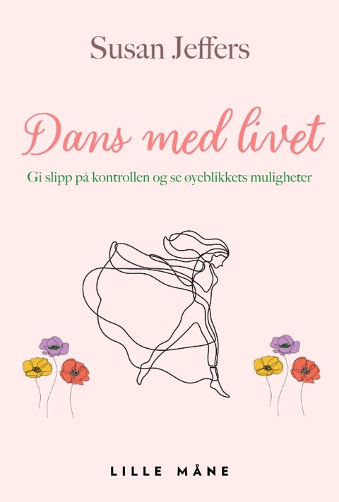 Dans med livet! - gi slipp på kontrollen og se øyeblikkets muligheter