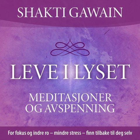 Leve i lyset - meditasjoner og avspenning