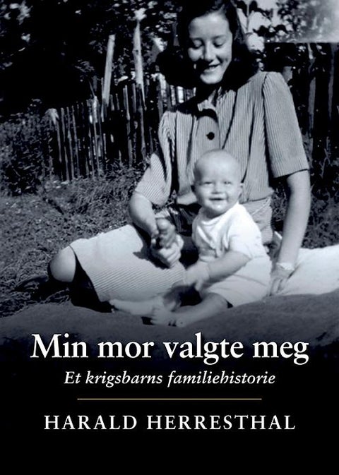 Min mor valgte meg - et krigsbarns familiehistorie