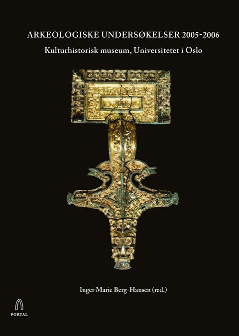 Arkeologiske undersøkelser 2005-2006 - Kulturhistorisk museum, Universitetet i Oslo