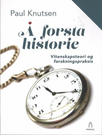 Å forstå historie - vitenskapsteori og forskningspraksis