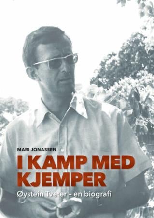 I kamp med kjemper - Øystein Tveter - en biografi