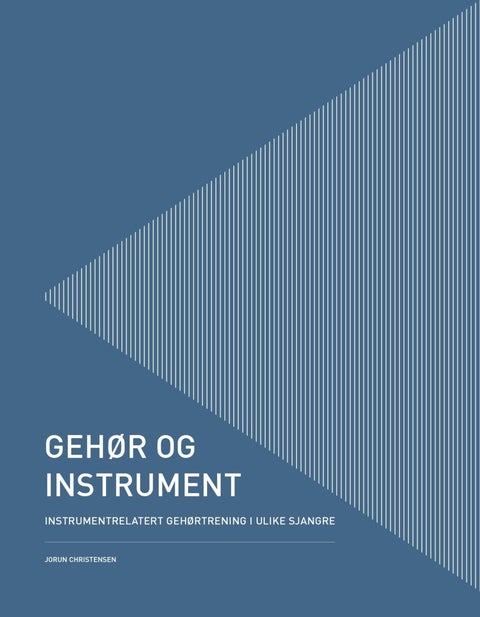 Gehør og instrument - instrumentrelatert gehørtrening i ulike sjangre