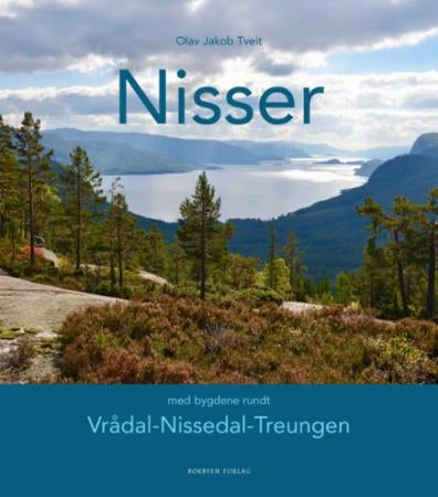 Nisser - med bygdene rundt : Vrådal, Nissedal, Treungen