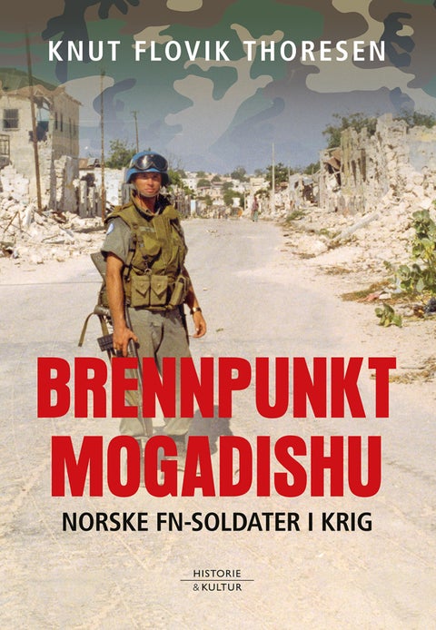 Brennpunkt Mogadishu - norske FN-soldater i krig