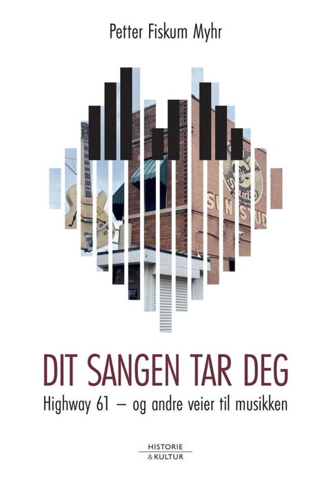 Dit sangen tar deg - Highway 61 og andre veier til musikken