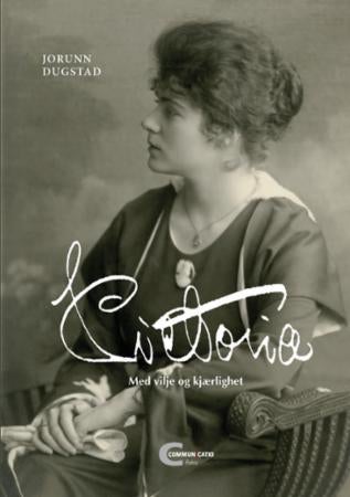 Victoria - med vilje og kjærlighet : biografi