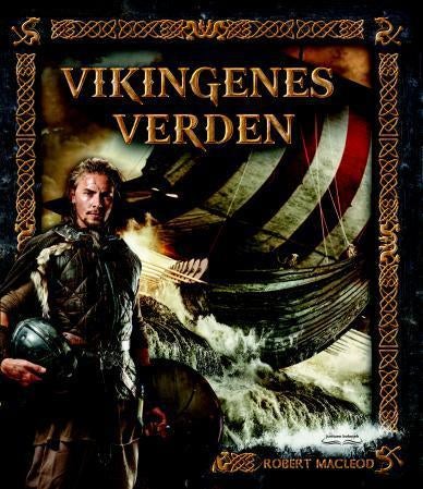 Vikingenes verden - sjøfarernes og sagaenes tidsalder