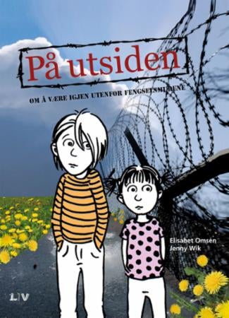 På utsiden - om å være igjen utenfor fengselsmurene