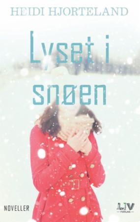 Lyset i snøen - noveller
