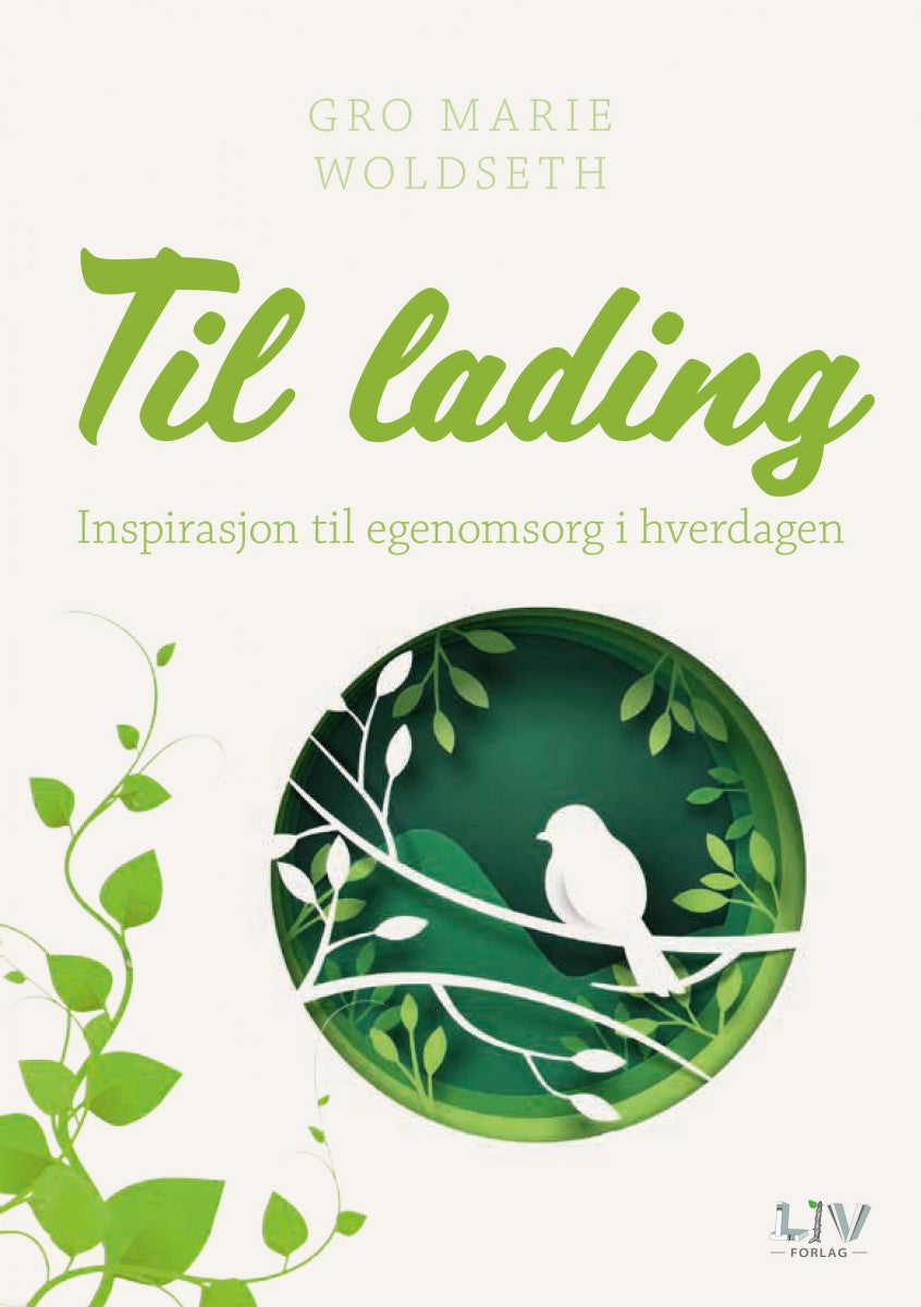 Til lading - inspirasjon til egenomsorg i hverdagen