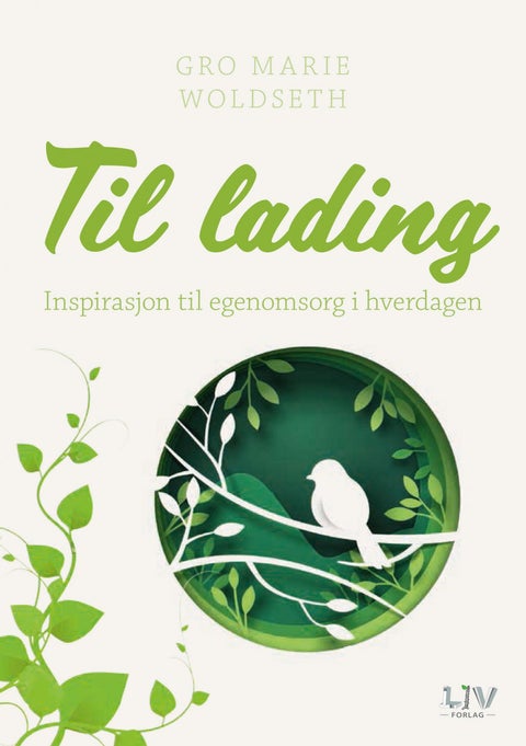 Til lading - inspirasjon til egenomsorg i hverdagen