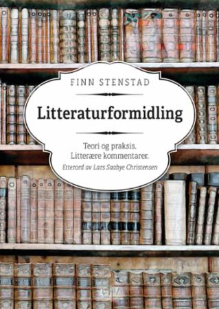 Litteraturformidling - teori og praksis : litterære kommentarer