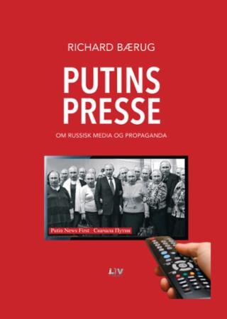 Putins presse - om russisk media og propaganda
