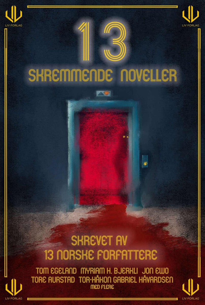 13 skremmende noveller - skrevet av 13 norske forfattere
