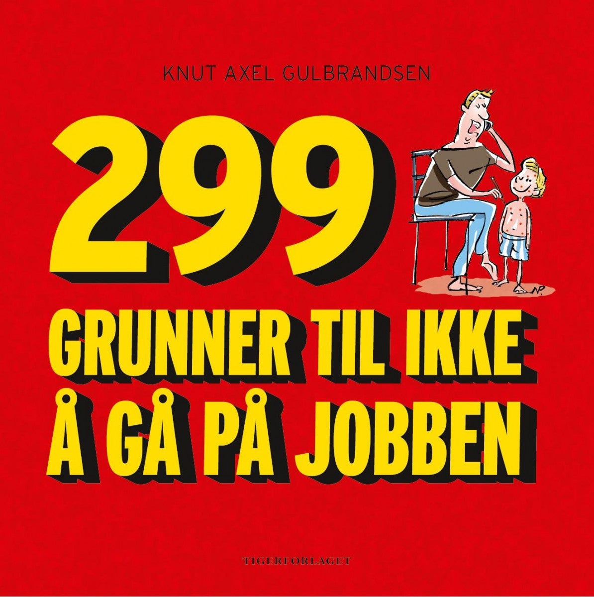 299 grunner til ikke å gå på jobben