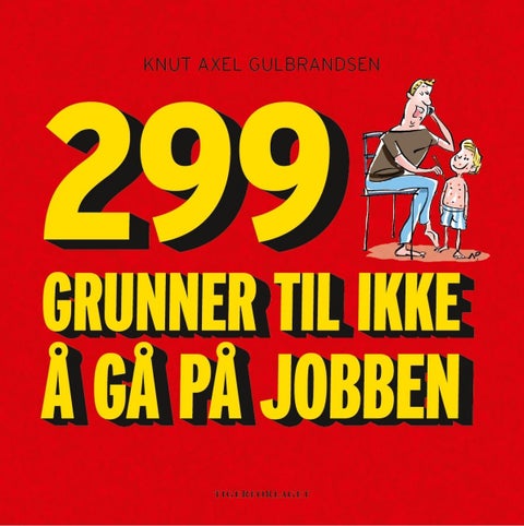 299 grunner til ikke å gå på jobben