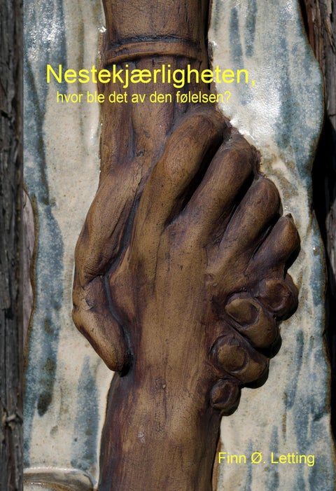 Nestekjærligheten, hvor ble det av den følelsen?