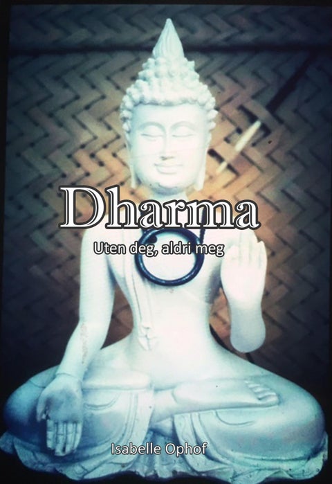 Dharma - uten deg, aldri meg