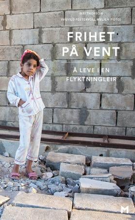 Frihet på vent - å leve i en flyktningleir