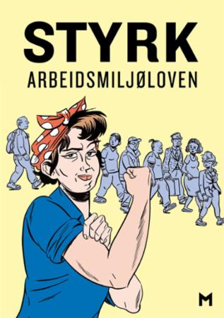 Bilde av Styrk Arbeidsmiljøloven ; Baklengs Inn I Framtida : En Tegneserie Om Arbeidsmiljølovens Historie Av Esben S. Titland, Ingrid Wergeland