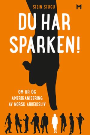 Du har sparken! - om HR og amerikanisering av norsk arbeidsliv