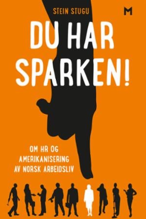 Du har sparken! - om HR og amerikanisering av norsk arbeidsliv