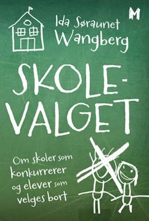 Skolevalget - om skoler som konkurrerer og elever som velges bort
