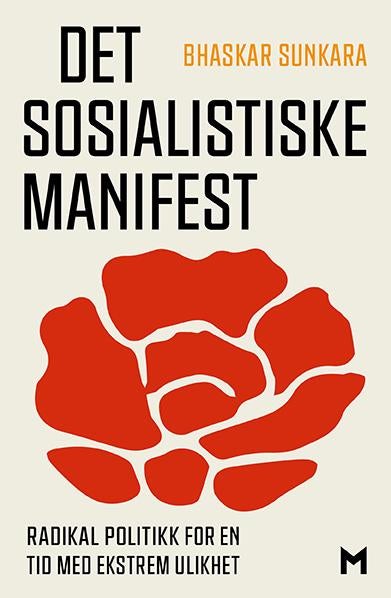 Det sosialistiske manifest - radikal politikk for en tid med ekstrem ulikhet